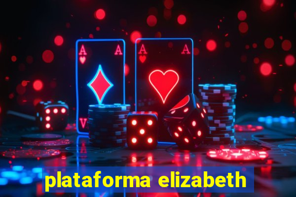 plataforma elizabeth